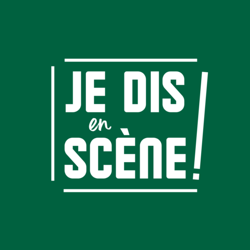 Je dis en scène !